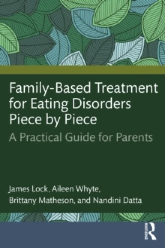 Family-Based Treatment for Eating Disorders Piece by Piece : A Practical Guide for Parents Paperback / softback