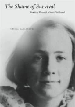 The Shame of Survival by Ursula R Mahlendorf Paperback