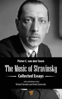 The Music of Stravinsky : Collected Essays