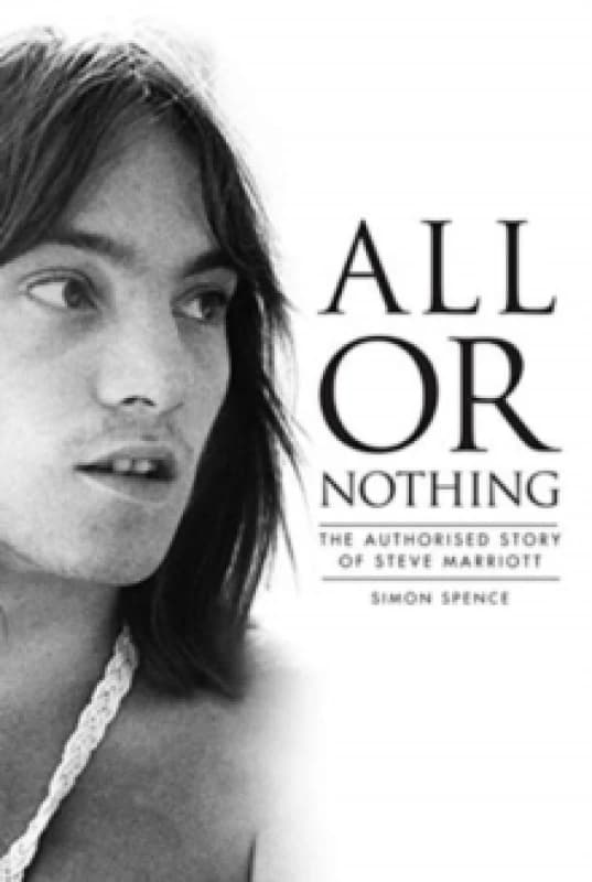All or Nothing : The Authorised Story of Steve Marriott Paperback / softback