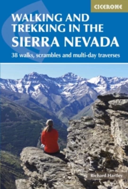 Walking and Trekking in the Sierra Nevada : 38 walks, scrambles and multi-day traverses Paperback / softback