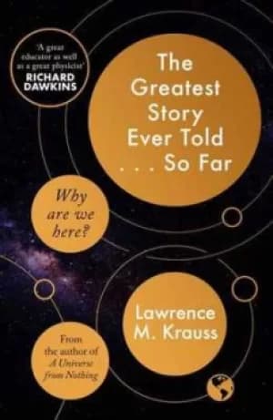 The greatest story ever told so far by Lawrence Krauss