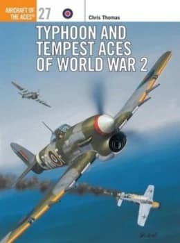 Typhoon and Tempest Aces of World War 2 by Chris Thomas Paperback