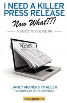 I Need a Killer Press Release - Now What by Janet Meiners Thaeler Paperback