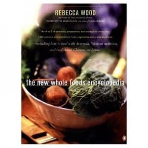 The New Whole Foods Encyclopedia by Rebecca Theurer Wood Paperback
