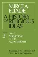 history of religious ideas vol 3 from muhammad to the age of reforms