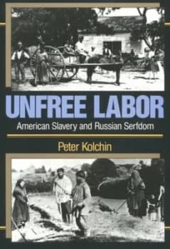 Unfree Labor by Peter Kolchin Paperback