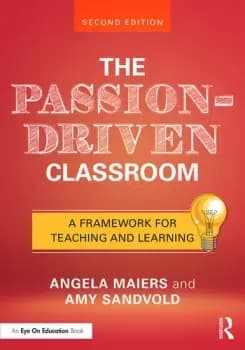 The Passion-Driven ClassroomA Framework for Teaching and Learning