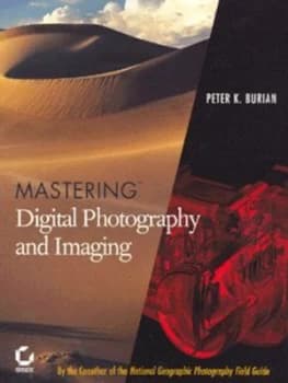 Mastering Digital Photography and Imaging by Peter K. Burian Paperback