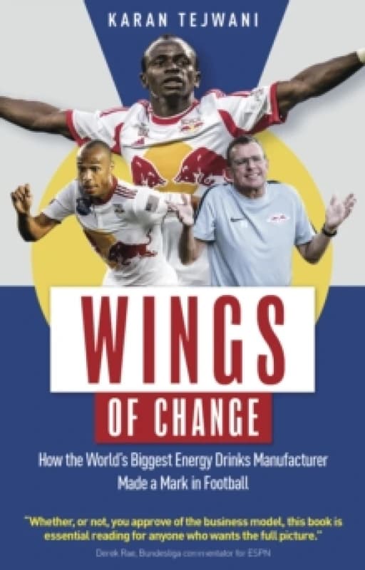 Wings of Change : How the World's Biggest Energy Drink Manufacturer Made a Mark in Football Paperback / softback