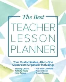 The Best Teacher Lesson Planner : Your Customizable, All-in-One Classroom Organizer with Seating Charts, Activity Plans, Note Pages, Full-Year Calenda