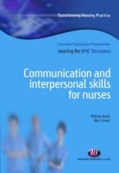 Communication and Interpersonal Skills for Nurses by Alec Grant Book