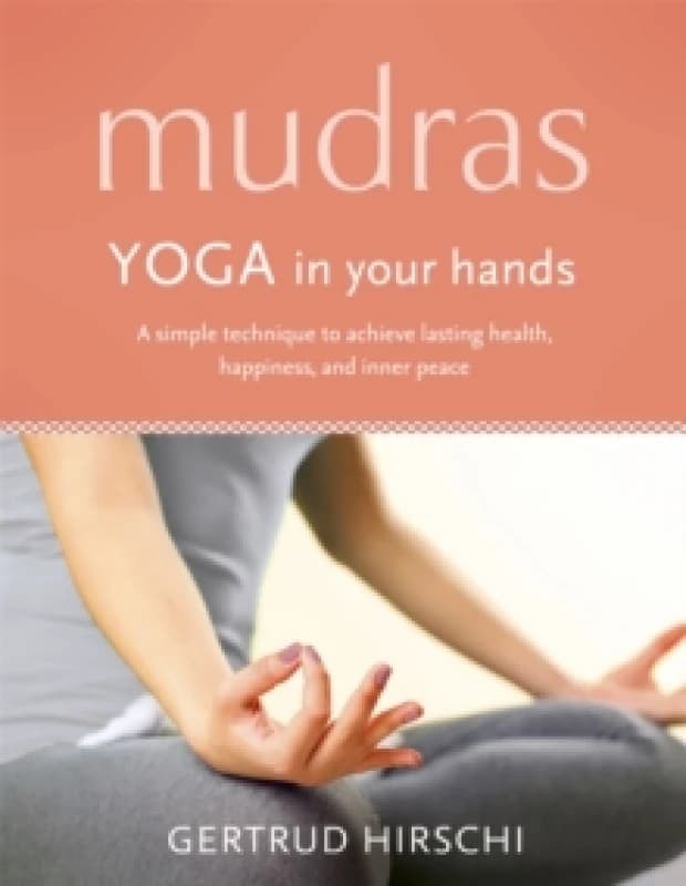Mudras : Yoga In Your Hands Paperback / softback