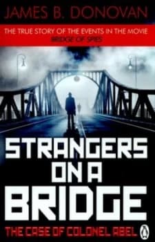 Strangers on a Bridge by James B. Donovan Book