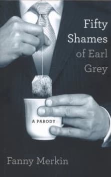 Fifty Shames of Earl Grey by Fanny Merkin Paperback