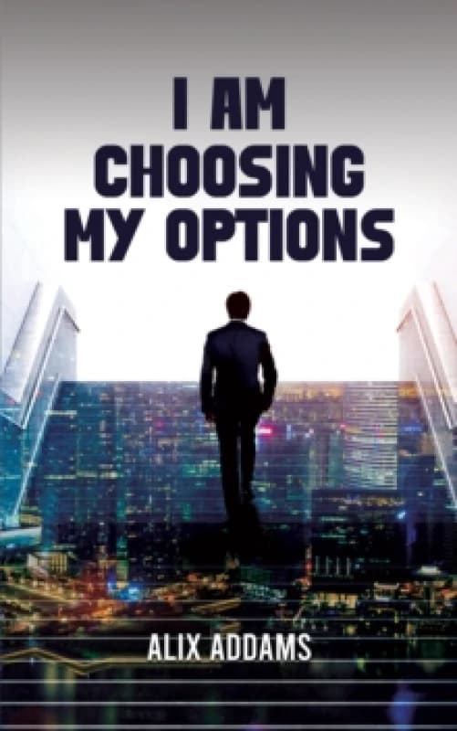 I Am Choosing My Options. Paperback. By Alix Addams Books