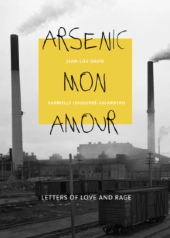 Arsenic mon amour : Letters of Love and Rage Paperback / softback