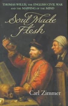 Soul Made Flesh by Carl Zimmer Hardback