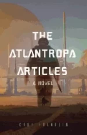 atlantropa articles a novel for fans of harry turtledove and the divergent