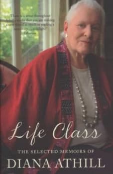 Life Class by Diana Athill Hardback