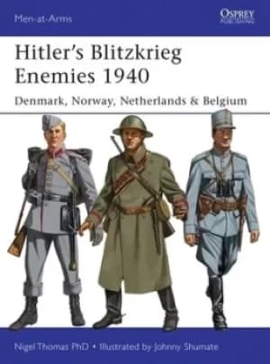 Hitlers Blitzkrieg enemies 1940 by Nigel Thomas