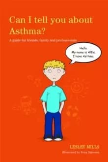 Can I tell you about Asthma? A Guide for Friends, Family and Professionals