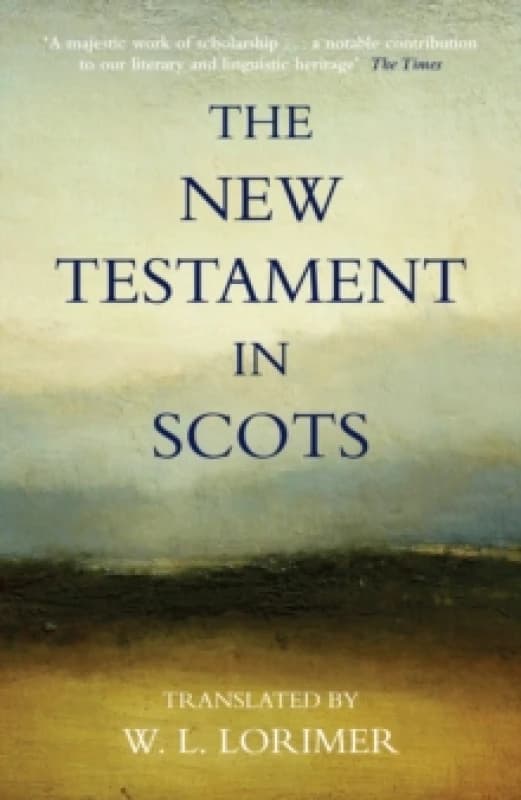 The New Testament in Scots. Paperback. By R L C Lorimer, William Laughton Lorimer Books