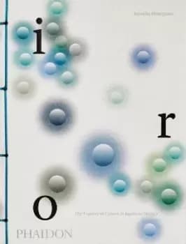 Iro, The Essence of Colour in Japanese Design by Rossella Menegazzo