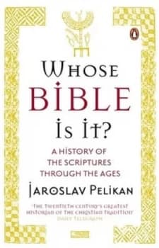 Whose Bible Is It by Jaroslav Pelikan Paperback