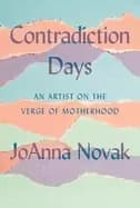 contradiction days an artist on the verge of motherhood