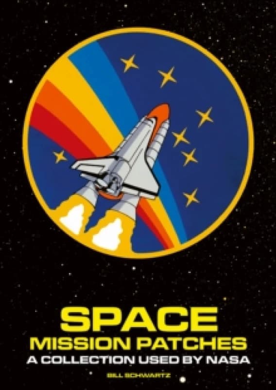 Space Mission Patches : A Collection Used by NASA Hardback