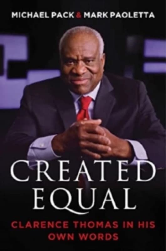 Created Equal : Clarence Thomas in His Own Words Paperback / softback