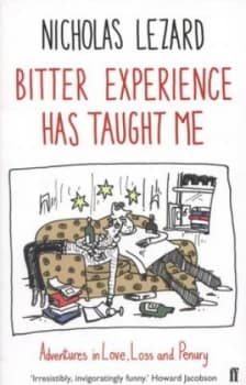 Bitter Experience Has Taught Me by Nicholas Lezard Book