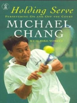 Holding Serve by Michael Chang and Mike Yorkey Book