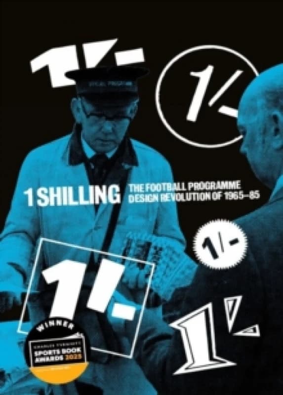 One Shilling : The Football Programme Design Revolution of 1965-85 Hardback