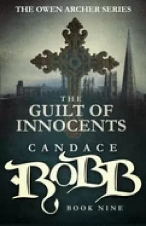 guilt of innocents the owen archer series book nine