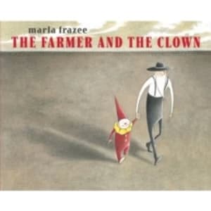 The Farmer and the Clown by Marla Frazee (Hardback, 2014)