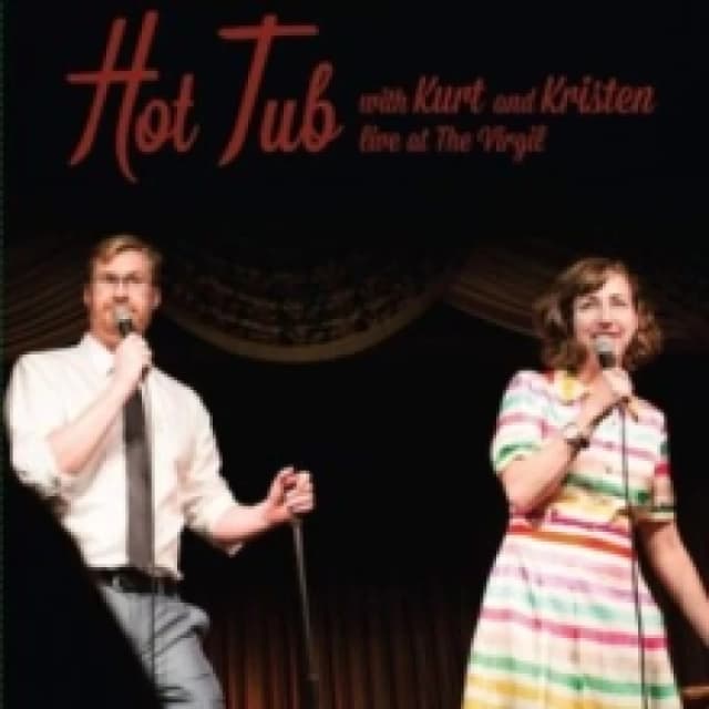 Hot Tub With Kurt and Kristen: Live at the Virgil Vinyl