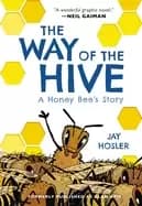 way of the hive a honey bees story