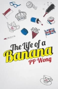 The Life of a Banana by Pp Wong Paperback