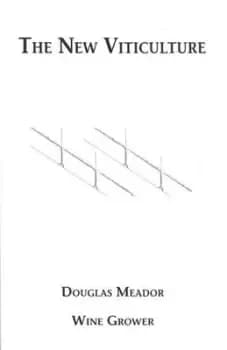 The New Viticulture by Douglas Meador