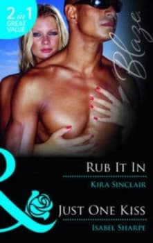Rub It in by Kira Sinclair and Isabel Sharpe Paperback