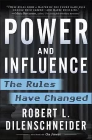 Power and influence by Robert L Dilenschneider