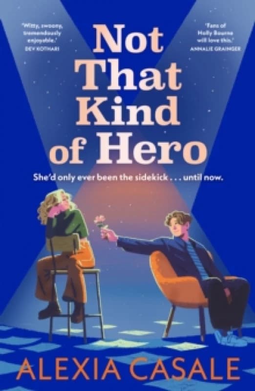Not That Kind Of Hero : A heart-stopping teen romance for fans of Alice Oseman and Judy Blume Paperback / softback