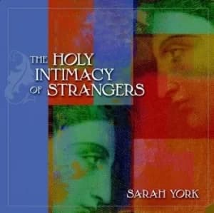 The holy intimacy of strangers by Sarah York