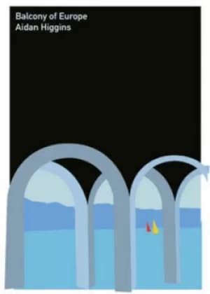 Balcony of Europe by Aidan Higgins