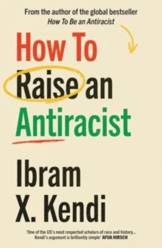 How To Raise an Antiracist Paperback / softback
