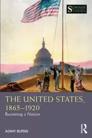 The United States 1865-1920 Reuniting a Nation