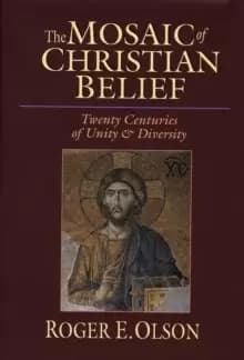 The Mosaic of Christian belief : Twenty Centuries Of Unity & Diversity