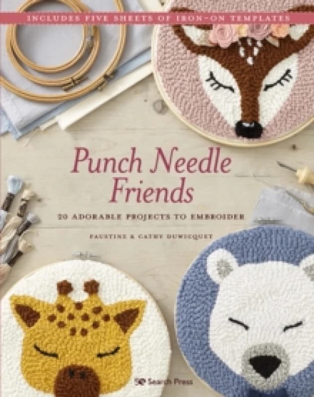 Punch Needle Friends : 20 Adorable Projects to Embroider Paperback / softback